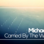 Michael E – Carried By The Wind