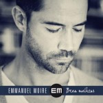 Emmanuel Moire – Beau Malheur