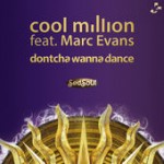 Cool Million - Dontcha Wanna Dance (feat. Marc Evans)