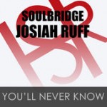 Soulbridge - You'll Never Know (feat. Josiah Ruff)