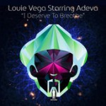 Louie Vega, Adeva, Louie Vega Gene Perez Bass Mix - I Deserve To Breathe