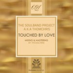 The Soulband Project A.K.A Thomchris - Touched By Love